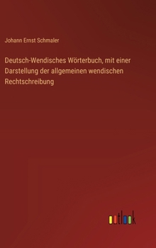 Hardcover Deutsch-Wendisches Wörterbuch, mit einer Darstellung der allgemeinen wendischen Rechtschreibung [German] Book