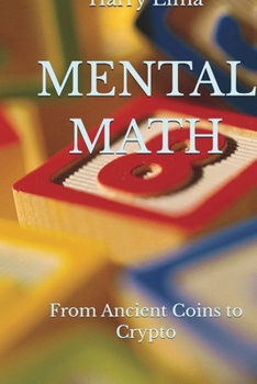 Paperback Mental Math: From Ancient Coins to Crypto Book