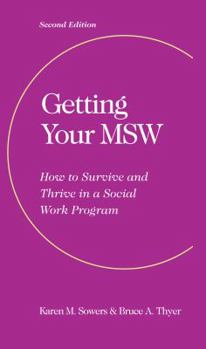 Paperback Getting Your MSW: How To Survive and Thrive in a Social Work Program Book