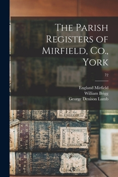 Paperback The Parish Registers of Mirfield, Co., York; 72 Book