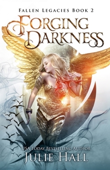 Forging Darkness - Book #2 of the Fallen Legacies