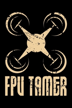 FPV Tamer: A5 Notizbuch für FPV Racer und Drohnen Enthusiasten