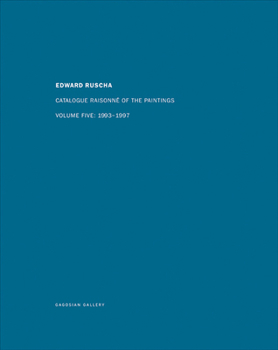 Hardcover Ed Ruscha: Catalogue Raisonné of the Paintings, Volume Five: 1993-1997 Book