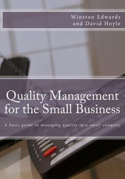 Paperback Quality Management for the Small Business: A basic guide to managing quality in a small company Book