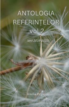 Paperback ANTOLOGIA REFERINTELOR vol. 2 (anii 2016-2022) Book