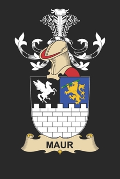 Paperback Maur: Maur Coat of Arms and Family Crest Notebook Journal (6 x 9 - 100 pages) Book