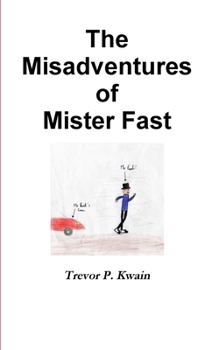 Paperback The Misadventures of Mister Fast Book