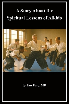 Paperback A Story About the Spiritual Lessons of Aikido Book