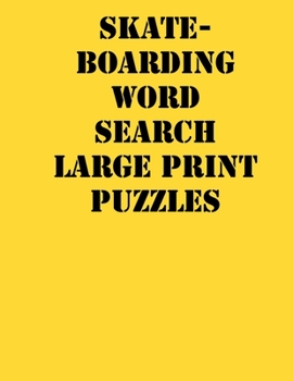 Paperback Skateboarding Word Search Large print puzzles: large print puzzle book.8,5x11, matte cover, soprt Activity Puzzle Book with solution [Large Print] Book