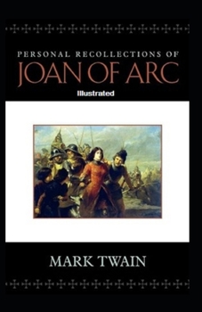 Paperback Personal Recollections of Joan of Arc Illustrated Book