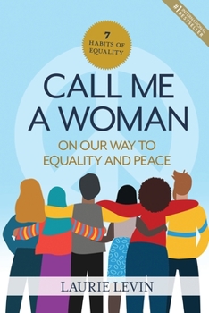 Paperback Call Me a Woman: On Our Way to Equality and Peace Book