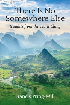 Paperback There Is No Somewhere Else: Insights from the Tao Te Ching Book