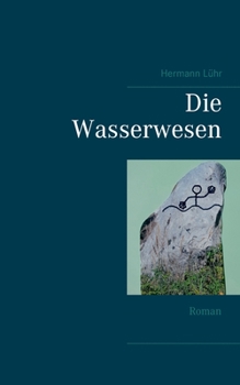 Paperback Die Wasserwesen: Roman [German] Book
