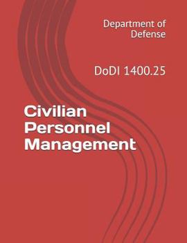 Paperback Civilian Personnel Management: DoDI 1400.25 Book