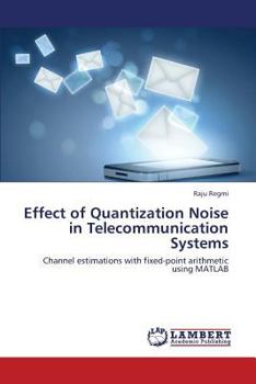Paperback Effect of Quantization Noise in Telecommunication Systems Book