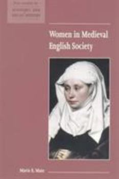 Women in Medieval English Society (New Studies in Economic and Social History) - Book  of the New Studies in Economic and Social History