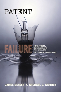 Paperback Patent Failure: How Judges, Bureaucrats, and Lawyers Put Innovators at Risk Book