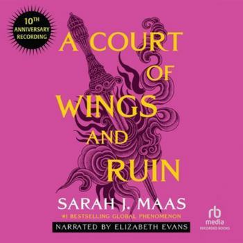 A Court of Wings and Ruin: Special Anniversary Edition