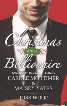 Billionaire under the Mistletoe / Snowed in with Her Boss / A Diamond for Christmas - Book #2 of the Chevalier Brothers