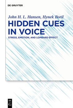 Hardcover Hidden Cues in Voice: Stress, Emotion, and Lombard Effect Book