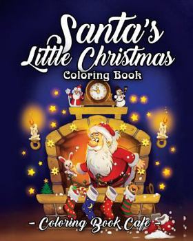 Paperback Santa's Little Christmas Coloring Book: A Coloring Book Featuring Adorable Santa Designs for Holiday Fun, Stress Relief and Relaxation Book