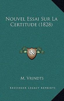 Paperback Nouvel Essai Sur La Certitude (1828) [French] Book