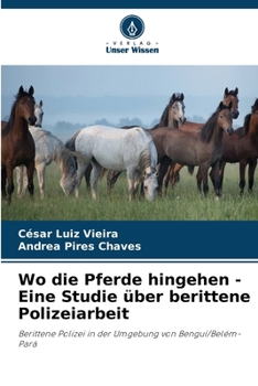 Paperback Wo die Pferde hingehen - Eine Studie über berittene Polizeiarbeit [German] Book