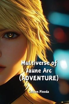 Multiverse of Jaune Arc