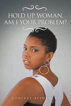 Paperback Hold Up Woman, Am I Your Problem? Book