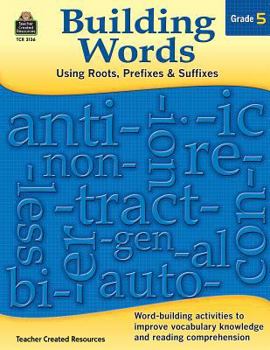 Paperback Building Words: Using Roots, Prefixes and Suffixes Gr 5 Book