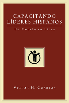 Hardcover Capacitando Líderes Hispanos: Un Modelo En Línea [Spanish] Book