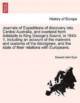 Paperback Journals of Expeditions of discovery into Central Australia, and overland from Adelaide to King George's Sound, in 1840-1, including an account of the Book