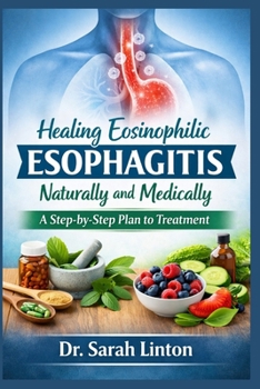 Paperback Healing Eosinophilic Esophagitis Naturally and Medically Book