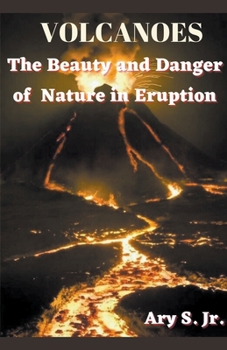 Paperback VOLCANOES The Beauty and Danger of Nature in Eruption Book