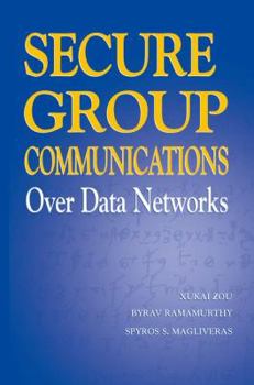 Paperback Secure Group Communications Over Data Networks Book