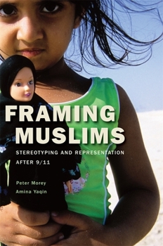 Hardcover Framing Muslims: Stereotyping and Representation After 9/11 Book