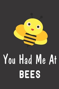 You Had Me At Bees: Bee Notebook For Apiarists and Enthusiasts
