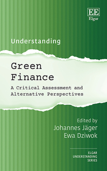 Hardcover Understanding Green Finance: A Critical Assessment and Alternative Perspectives (Understanding series) Book