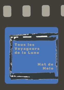 Paperback Tous les Voyageurs de la Lune [French] Book