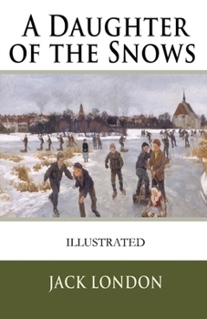 Paperback A Daughter of the Snows Illustrated Book