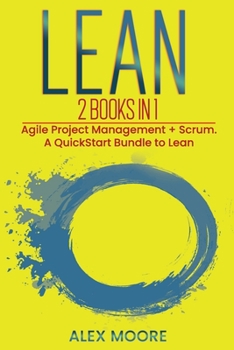 Paperback Lean: 2 BOOKS IN 1. Agile Project Management + Scrum. A QuickStart Bundle to Lean Book