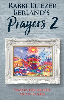 Paperback Rabbi Eliezer Berland's Prayers 2: Prayers for Health and Wellness Book