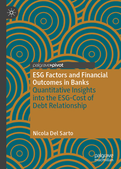 ESG Factors and Financial Outcomes in Banks: Quantitative Insights into the ESG-Cost of Debt Relationship