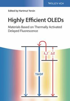 Hardcover Highly Efficient Oleds: Materials Based on Thermally Activated Delayed Fluorescence Book