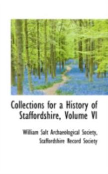 Paperback Collections for a History of Staffordshire, Volume VI Book