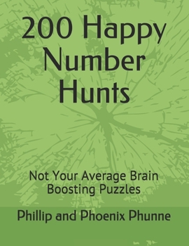 Paperback 200 Happy Number Hunts: Not Your Average Brain Boosting Puzzles Book