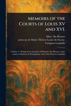 Paperback Memoirs of the Courts of Louis XV and XVI. Book