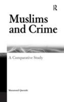 Hardcover Muslims and Crime: A Comparative Study Book