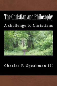 Paperback The Christian and Philosophy: A challenge to Christians Book