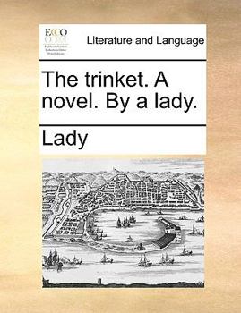 Paperback The Trinket. a Novel. by a Lady. Book